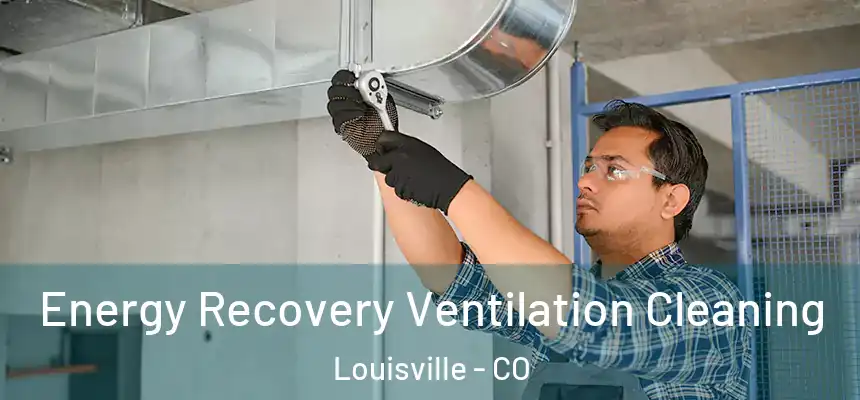  Energy Recovery Ventilation Cleaning Louisville - CO