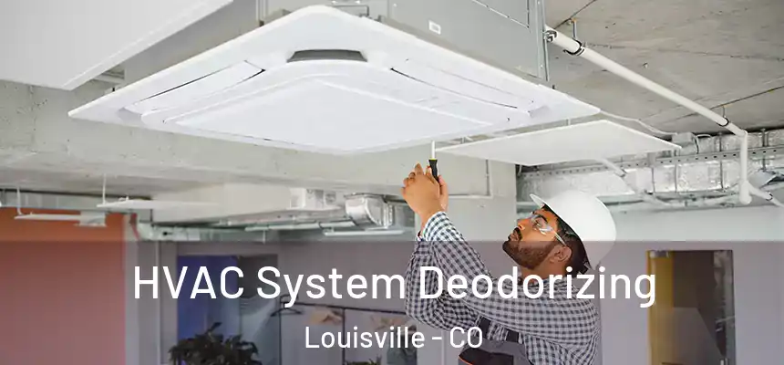  HVAC System Deodorizing Louisville - CO